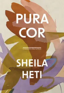 Baixar Livro Pura cor - Sheila Heti em ePub PDF Mobi ou Ler Online