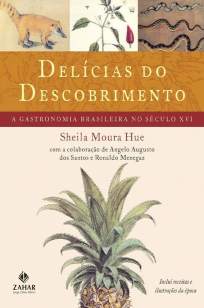 Baixar Delícias do descobrimento: A gastronomia brasileira no século XVI - Sheila Hue ePub PDF Mobi ou Ler Online