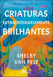 Baixar Livro Criaturas Extraordinariamente Brilhantes - Shelby Van Pelt em ePub PDF Mobi ou Ler Online