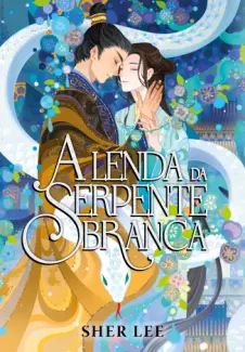 Baixar Livro A Lenda da Serpente Branca - Sher Lee em ePub PDF Mobi ou Ler Online