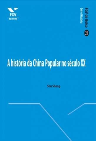 Baixar Livro A História da China Popular No Século Xx - Shu Sheng em ePub PDF Mobi ou Ler Online