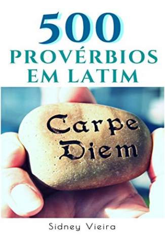 Baixar Livro 500 Provérbios Em Latim - Sidney Vieira em ePub PDF Mobi ou Ler Online