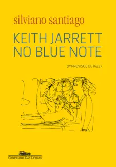 Baixar Livro Keith Jarrett no Blue Note - Silviano Santiago em ePub PDF Mobi ou Ler Online