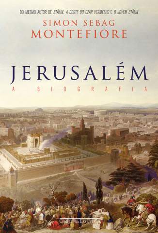 Baixar Livro Jerusalém - A Biografia - Simon Sebag Montefiore em ePub PDF Mobi ou Ler Online
