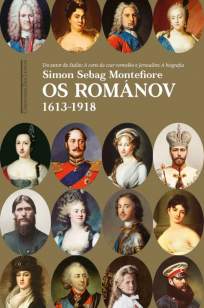 Baixar Livro Os Románov: 1613-1918 - Simon Sebag Montefiore em ePub PDF Mobi ou Ler Online
