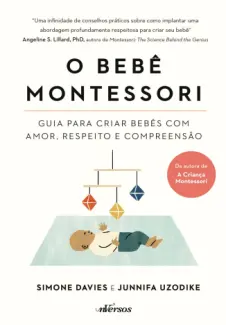 Baixar Livro O Bebê Montessori: Guia para Criar Bebês com Amor, Respeito e Compreensão - Simone Davies em ePub PDF Mobi ou Ler Online