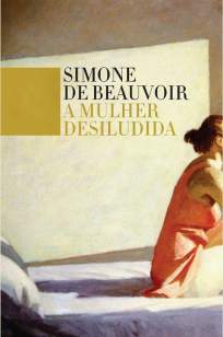 Baixar A Mulher Desiludida - Simone de Beauvoir ePub PDF Mobi ou Ler Online