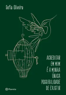 Baixar Livro Acreditar em mim é a Minha Única Possibilidade de Existir - Sofia Oliveira em ePub PDF Mobi ou Ler Online