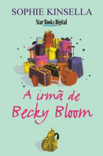 Baixar A Irmã de Becky Bloom - Becky Bloom Vol. 4 - Sophie Kinsella ePub PDF Mobi ou Ler Online