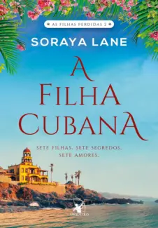 Baixar Livro A Filha Cubana - Soraya Lane em ePub PDF Mobi ou Ler Online