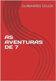 Baixar Livro AS AVENTURAS DE 7 - Souza Guimarães em ePub PDF Mobi ou Ler Online