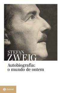 Baixar Autobiografia: o Mundo de Ontem - Stefan Zweig ePub PDF Mobi ou Ler Online