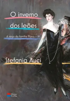 Baixar Livro O Inverno Dos Leoes - A saga da Família Florio Vol. 3 - Stefania Auci em ePub PDF Mobi ou Ler Online