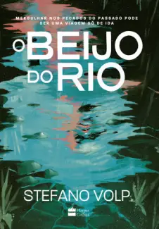 Baixar Livro O Beijo do rio - Stefano Volp em ePub PDF Mobi ou Ler Online