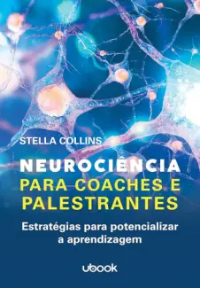 Baixar Livro Neurociência para Coaches e Palestrantes - Stella Collins em ePub PDF Mobi ou Ler Online