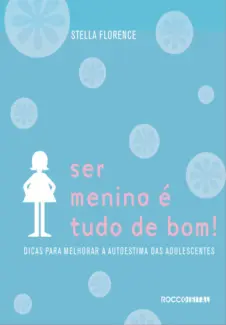 Baixar Livro Ser Menina É Tudo de Bom - Stella Florence em ePub PDF Mobi ou Ler Online