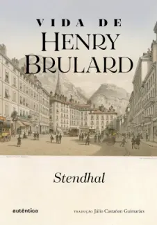 Baixar Livro Vida de Henry Brullard - Stendhal em ePub PDF Mobi ou Ler Online