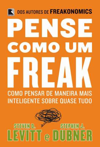 Baixar Livro Pense Como um Freak - Stephen Dubner em ePub PDF Mobi ou Ler Online