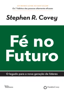 Baixar Livro Fé no Futuro - Stephen R. Covey em ePub PDF Mobi ou Ler Online