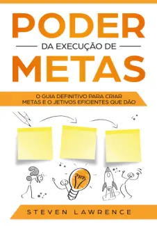 Baixar Livro Poder Da Execução De Metas - Steven Lawrence em ePub PDF Mobi ou Ler Online