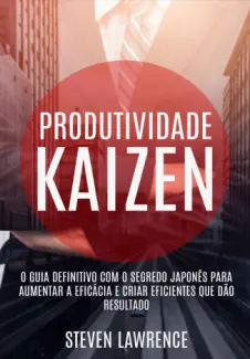 Baixar Livro Produtividade Kaizen - Steven Lawrence em ePub PDF Mobi ou Ler Online
