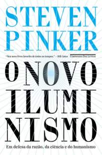 Baixar Livro O Novo Iluminismo: Em Defesa da Razão, da Ciência e do Humanismo - Steven Pinker em ePub PDF Mobi ou Ler Online