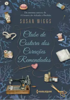 Baixar Livro Clube De Costura Dos Corações Remendados - Susan Wiggs em ePub PDF Mobi ou Ler Online