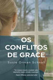 Baixar Livro Os Conflitos de Grace - Susie Orman Schnall em ePub PDF Mobi ou Ler Online