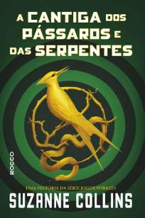 Baixar Livro A Cantiga dos Pássaros e das Serpentes - Trilogia Jogos Vorazes Vol. 4 - Suzanne Collins em ePub PDF Mobi ou Ler Online