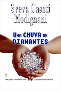 Baixar Uma Chuva de Diamantes - Sveva Casati Modignani ePub PDF Mobi ou Ler Online