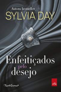Baixar Livro Enfeitiçados Pelo Desejo - Sylvia Day em ePub PDF Mobi ou Ler Online
