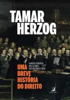 Baixar Livro Uma Breve História do Direito - Tamar Herzog em ePub PDF Mobi ou Ler Online