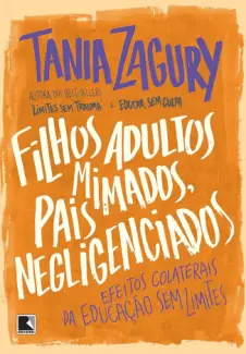 Baixar Livro Filhos adultos mimados, pais negligenciados - Tania Zagury em ePub PDF Mobi ou Ler Online