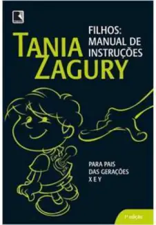 Baixar Livro Filhos:  Manual  de  Instruções Para  pais  das  Gerações  X  e  Y - Tania Zagury em ePub PDF Mobi ou Ler Online