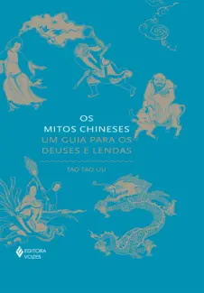 Baixar Livro Os Mitos Chineses - Tao Tao Liu em ePub PDF Mobi ou Ler Online