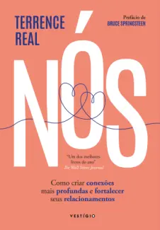 Baixar Livro Nós: como Criar Conexões mais Profundas e Fortalecer seus Relacionamentos - Terrence Real em ePub PDF Mobi ou Ler Online