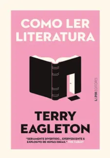 Baixar Livro Como ler literatura: Um convite - Terry Eagleton em ePub PDF Mobi ou Ler Online