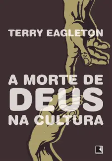 Baixar Livro A Morte de Deus na Cultura - Terry Eagleton em ePub PDF Mobi ou Ler Online