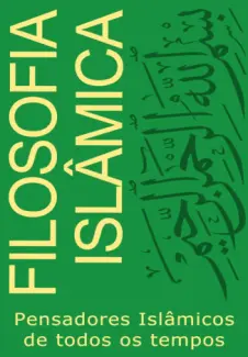 Baixar Livro Filosofia Islâmica: Pensadores Islâmicos de Todos os Tempos - Thiago Tamosauskas em ePub PDF Mobi ou Ler Online