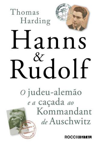 Baixar Livro Hanns & Rudolf: o Judeu-Alemão e a Caçada Ao Kommandant de Auschwitz - Thomas Harding em ePub PDF Mobi ou Ler Online