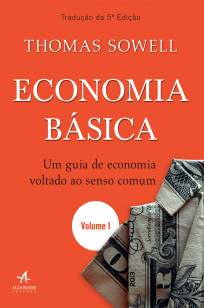 Baixar Livro Economia Básica: Um Guia de Economia Voltado Ao Senso Comum - Volume 1 - Thomas Sowell em ePub PDF Mobi ou Ler Online