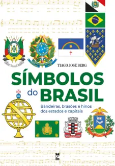 Baixar Livro Símbolos do Brasil - Tiago José Berg em ePub PDF Mobi ou Ler Online