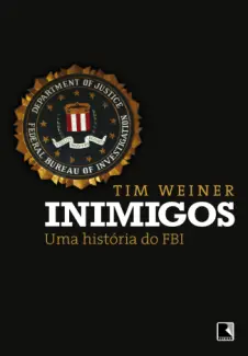 Baixar Livro Inimigos: uma história do FBI - Tim Weiner em ePub PDF Mobi ou Ler Online