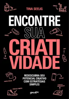 Baixar Livro Encontre sua Criatividade - Tina Seelig em ePub PDF Mobi ou Ler Online