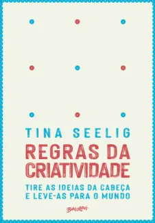 Baixar Livro Regras da Criatividade - Tina Seelig em ePub PDF Mobi ou Ler Online