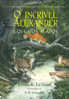 Baixar Livro O Incrível Alexander e os Gatos Alados - Ursula K. Le Guin em ePub PDF Mobi ou Ler Online