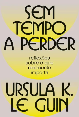Baixar Livro Sem Tempo a Perder - Ursula K. Le Guin em ePub PDF Mobi ou Ler Online