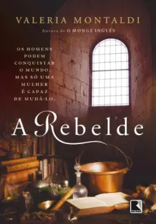 Baixar Livro A Rebelde - Valeria Montaldi em ePub PDF Mobi ou Ler Online