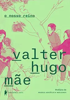 Baixar Livro O nosso reino - Valter Hugo Mãe em ePub PDF Mobi ou Ler Online