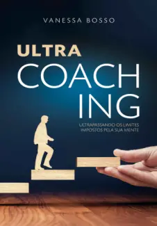 Baixar Livro Ultra Coaching - Vanessa Bosso em ePub PDF Mobi ou Ler Online